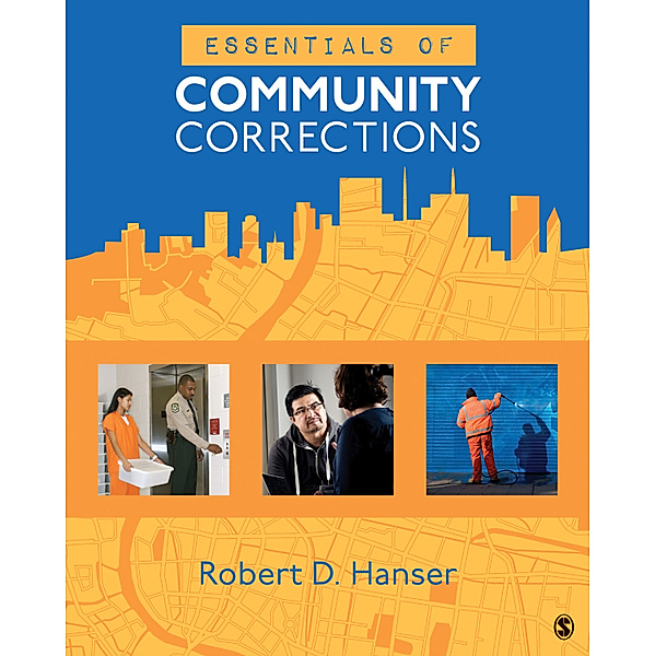 Essentials of Community Corrections, Robert D. Hanser