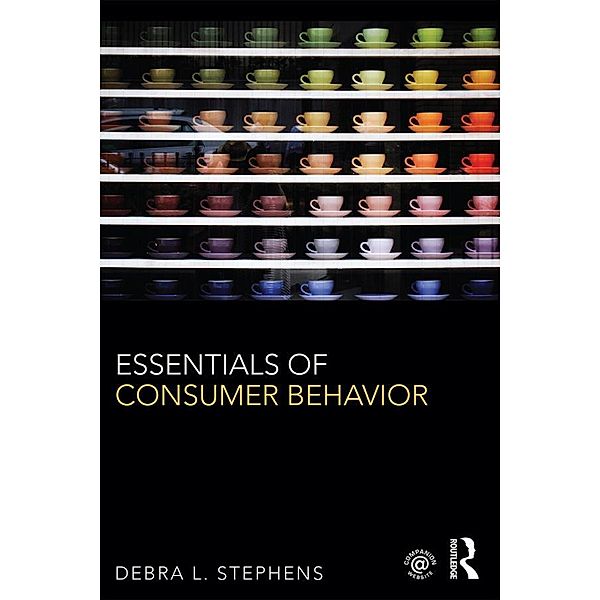 Essentials of Consumer Behavior, Debra L. Stephens