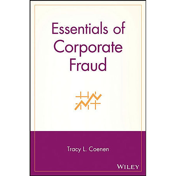 Essentials of Corporate Fraud, Tracy Coenen