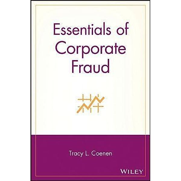 Essentials of Corporate Fraud / Essentials, Tracy L. Coenen