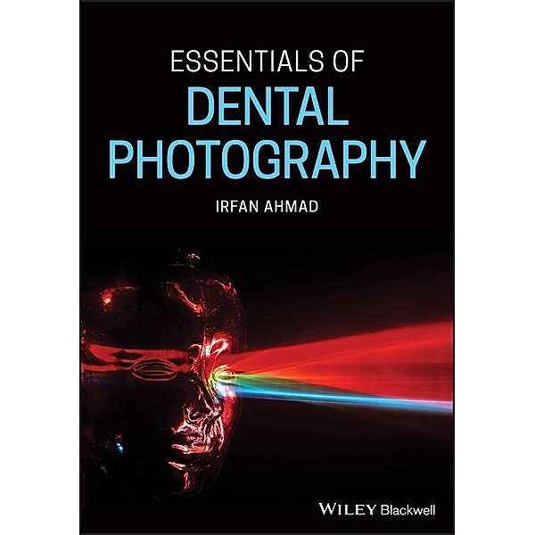 Essentials of Dental Photography, Irfan Ahmad