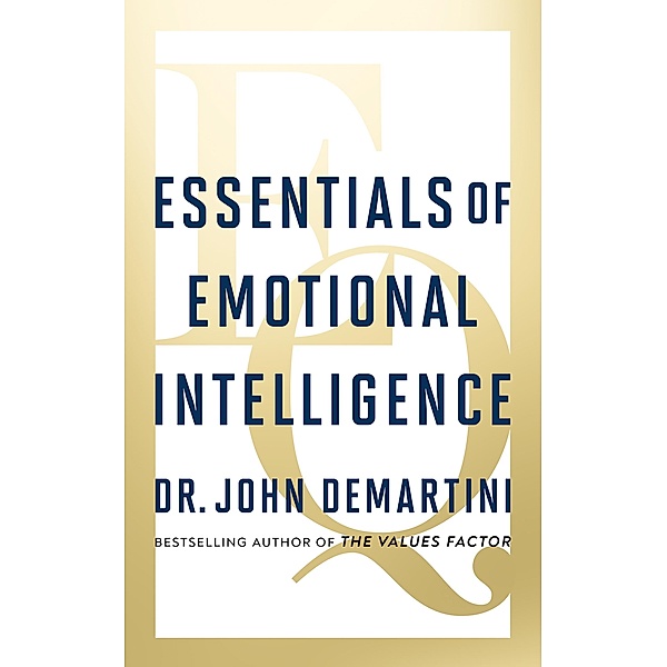 Essentials of Emotional Intelligence, John Demartini