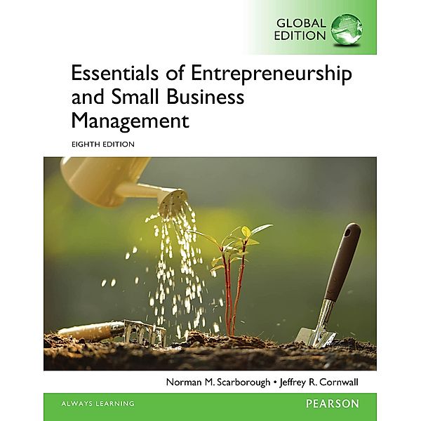 Essentials of Entrepreneurship and Small Business Management, eBook, Global Edition, Norman M Scarborough, Jeffrey R. Cornwall