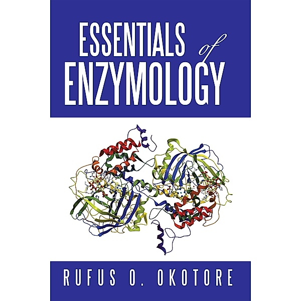 Essentials of Enzymology, Rufus O. Okotore