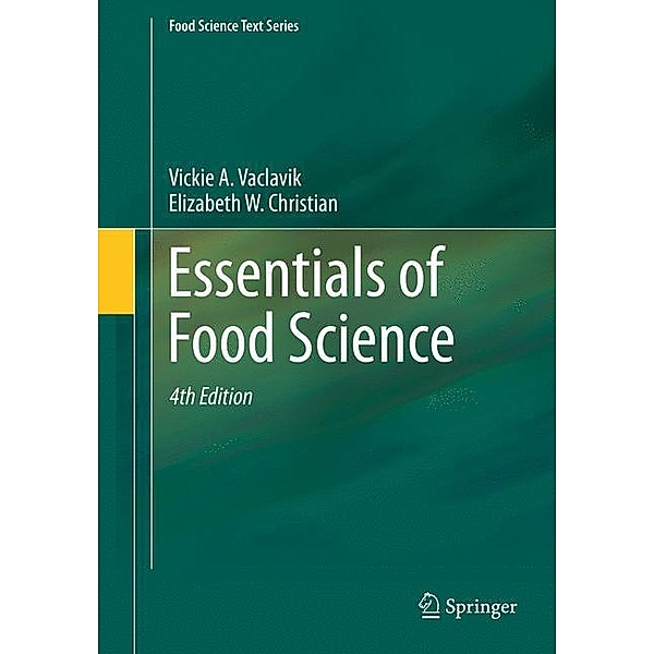 Essentials of Food Science, Vickie A. Vaclavik, Elizabeth W. Christian