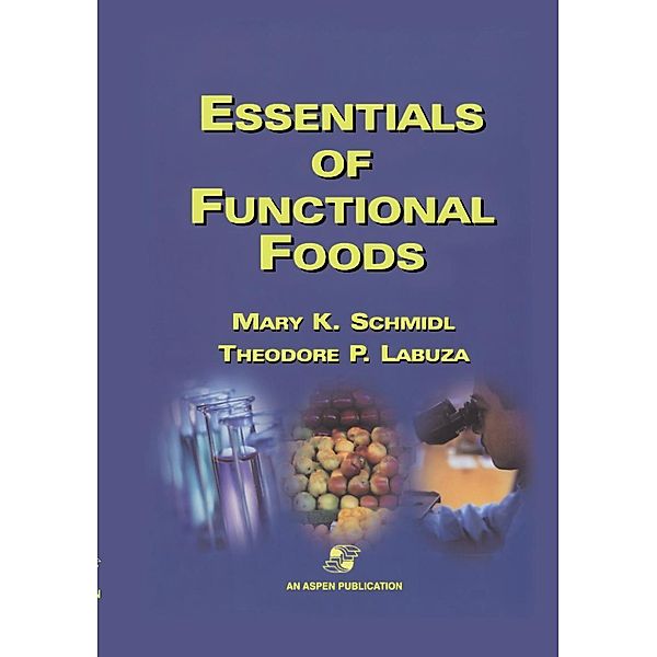 Essentials Of Functional Foods, Theodore P. Labuza, Mary K. Schmidl