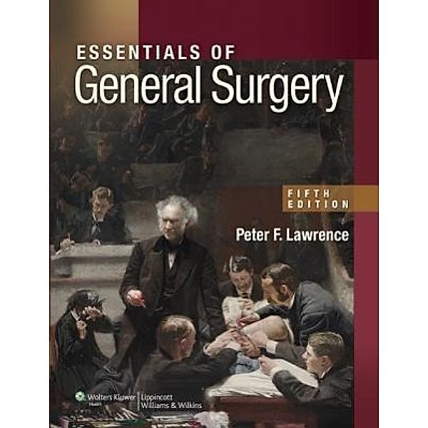 Essentials of General Surgery, Peter F. Lawrence
