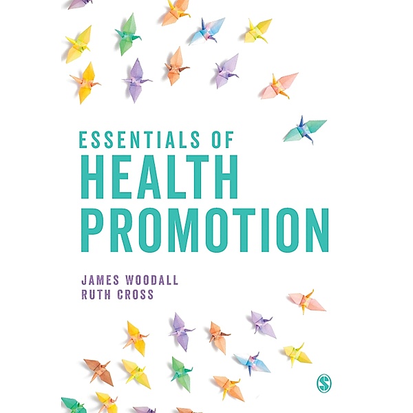 Essentials of Health Promotion, James Woodall, Ruth Cross
