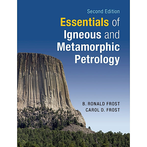 Essentials of Igneous and Metamorphic Petrology, B. Ronald Frost, Carol D. Frost