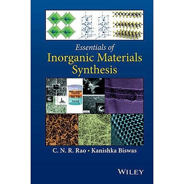 Essentials of Inorganic Materials Synthesis, C. N. R. Rao, Kanishka Biswas