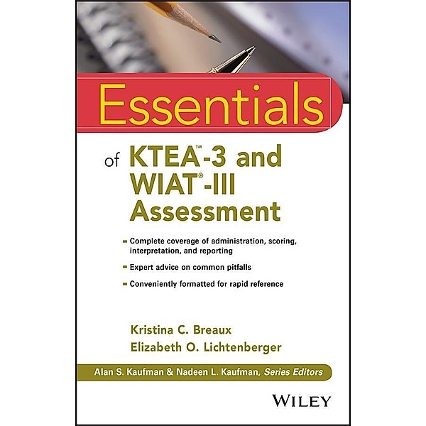 Essentials of KTEA-3 and WIAT-III Assessment / Essentials of Psychological Assessment, Kristina C. Breaux, Elizabeth O. Lichtenberger