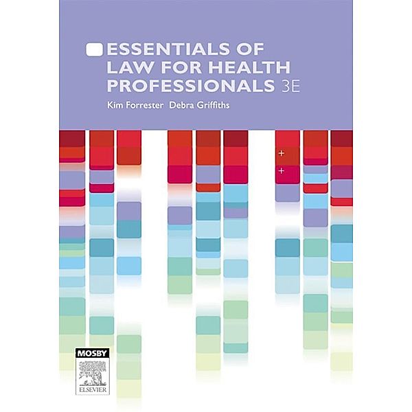 Essentials of Law for Health Professionals, Kim Forrester, Debra Griffiths