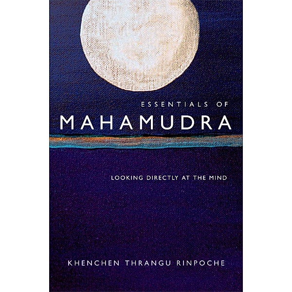 Essentials of Mahamudra, Thrangu