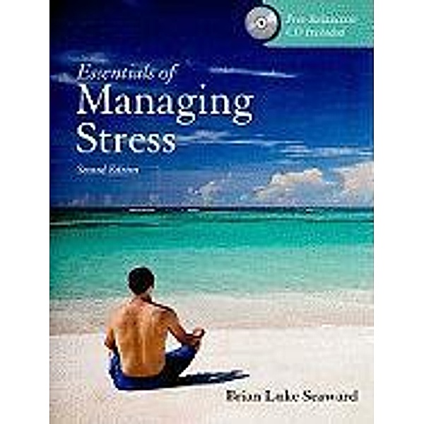 Essentials of Managing Stress w/ CD, Brian Luke Seaward