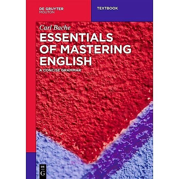 Essentials of Mastering English / Mouton Textbook, Carl Bache