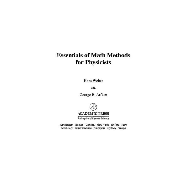 Essentials of Math Methods for Physicists, Hans J. Weber, George B. Arfken
