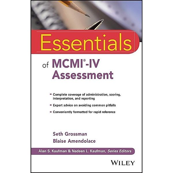 Essentials of MCMI-IV Assessment / Essentials of Psychological Assessment, Seth D. Grossman, Blaise Amendolace