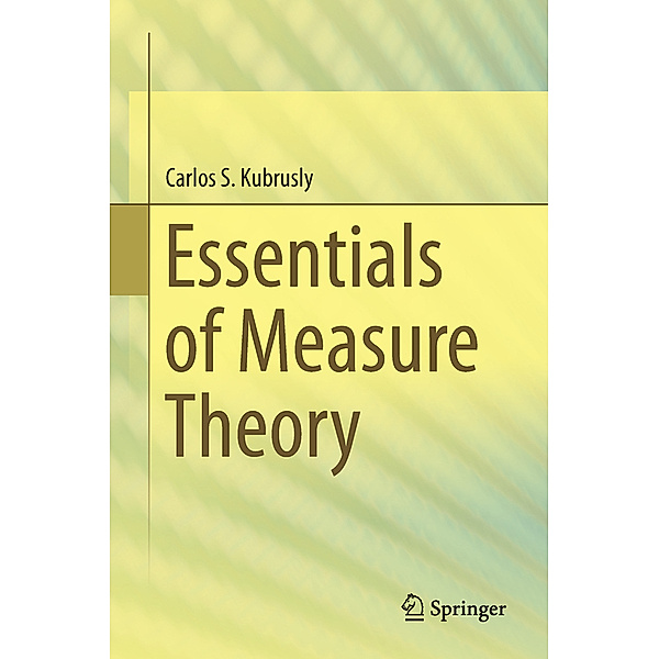 Essentials of Measure Theory, Carlos S. Kubrusly