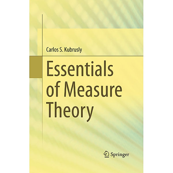 Essentials of Measure Theory, Carlos S. Kubrusly