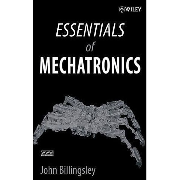 Essentials of Mechatronics, John Billingsley