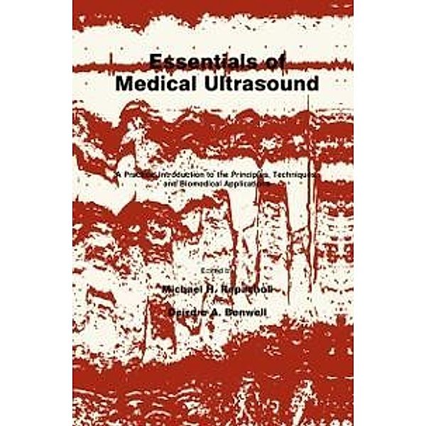 Essentials of Medical Ultrasound / Medical Methods, Michael H. Repacholi, Deirdre A. Benwell