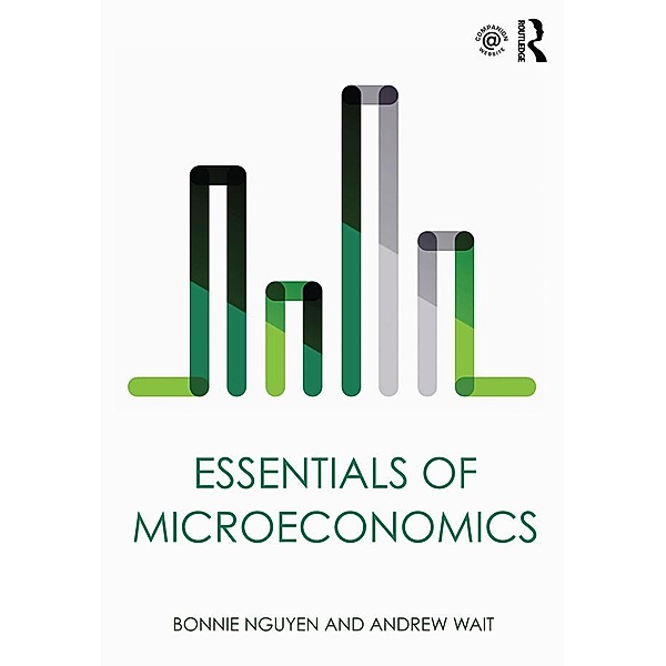 Essentials of Microeconomics, Bonnie Nguyen, Andrew Wait