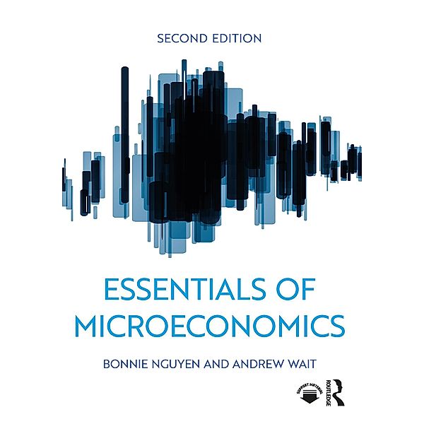 Essentials of Microeconomics, Bonnie Nguyen, Andrew Wait