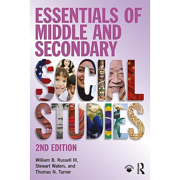 Essentials of Middle and Secondary Social Studies, William B. Russell Iii, Stewart Waters, Thomas N. Turner
