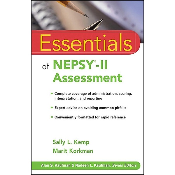 Essentials of NEPSY-II Assessment / Essentials of Psychological Assessment, Sally L. Kemp, Marit Korkman
