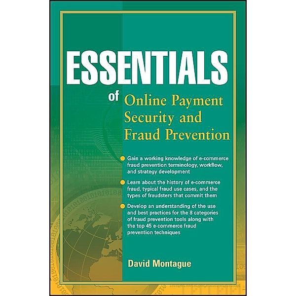 Essentials of Online payment Security and Fraud Prevention / Essentials, David A. Montague