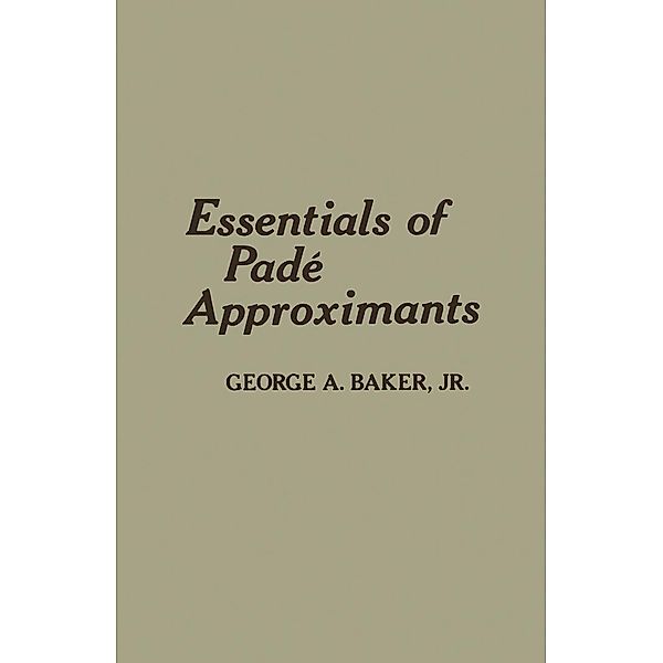 Essentials of Padé Approximants, George A. Jr. Baker