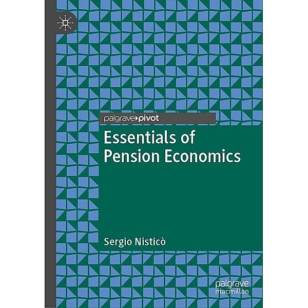Essentials of Pension Economics / Psychology and Our Planet, Sergio Nisticò