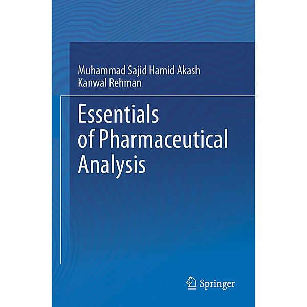 Essentials of Pharmaceutical Analysis, Muhammad Sajid Hamid Akash, Kanwal Rehman