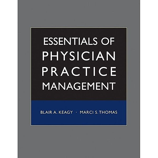 Essentials of Physician Practice Management / Jossey-Bass Public Health/Health Services Text