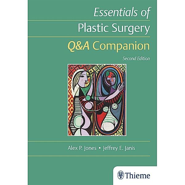 Essentials of Plastic Surgery: Q&A Companion, Alex P. Jones, Jeffrey E. Janis
