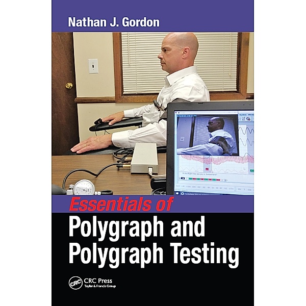 Essentials of Polygraph and Polygraph Testing, Nathan J. Gordon
