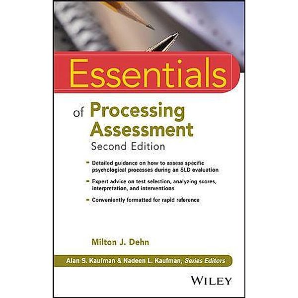 Essentials of Processing Assessment / Essentials of Psychological Assessment, Milton J. Dehn