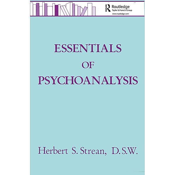 Essentials Of Psychoanalysis, Herbert S. Strean