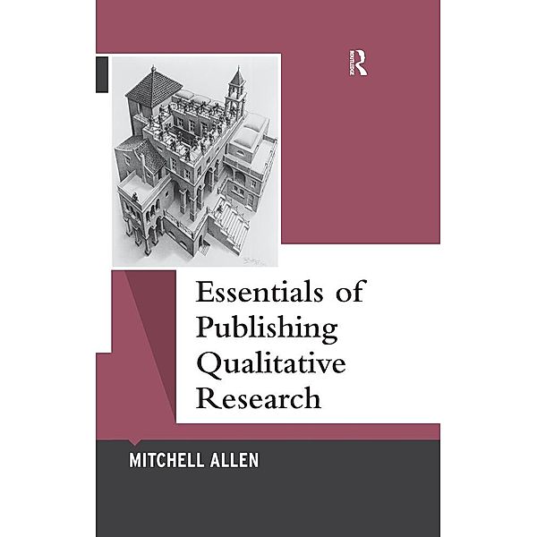Essentials of Publishing Qualitative Research, Mitchell Allen