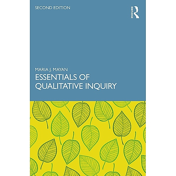 Essentials of Qualitative Inquiry, Maria J. Mayan
