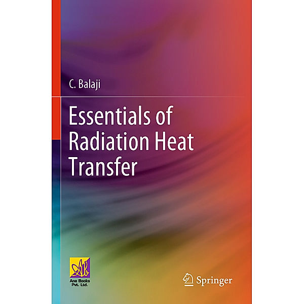 Essentials of Radiation Heat Transfer, C. Balaji