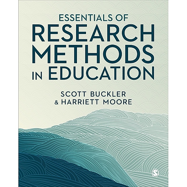 Essentials of Research Methods in Education, Scott Buckler, Harriett Moore