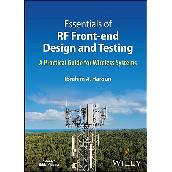 Essentials of RF Front-end Design and Testing, Ibrahim A. Haroun
