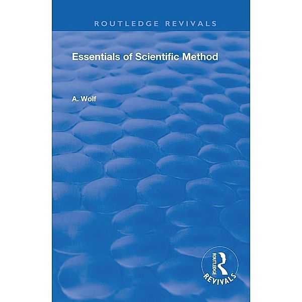 Essentials of Scientific Method, A. Wolf