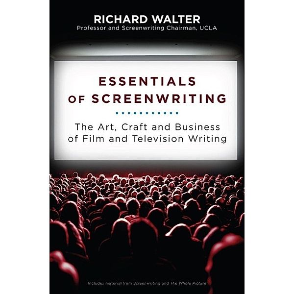 Essentials of Screenwriting, Richard Walter