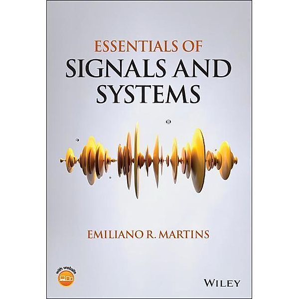 Essentials of Signals and Systems, Emiliano R. Martins
