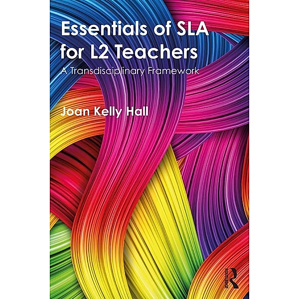 Essentials of SLA for L2 Teachers, Joan Kelly Hall