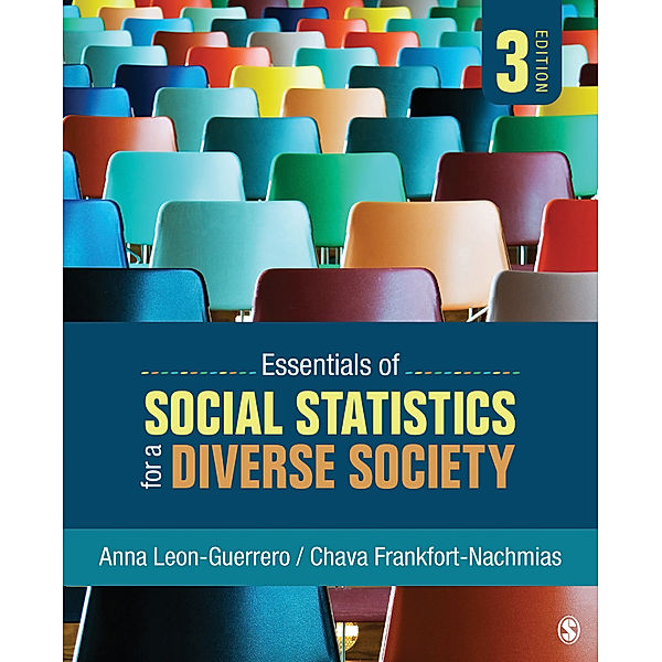Essentials of Social Statistics for a Diverse Society, Chava Frankfort-Nachmias, Anna Leon-Guerrero