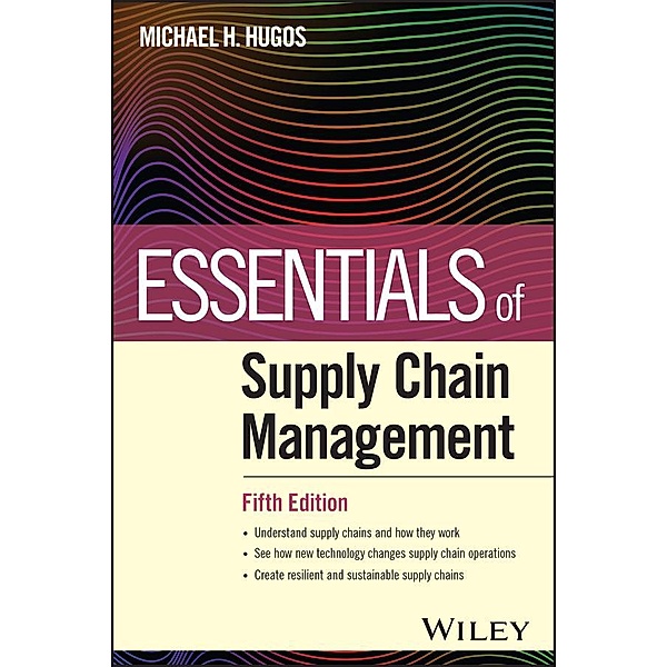 Essentials of Supply Chain Management / Essentials, Michael H. Hugos