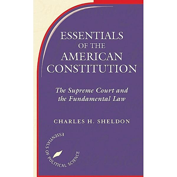 Essentials Of The American Constitution, Charles H. Sheldon